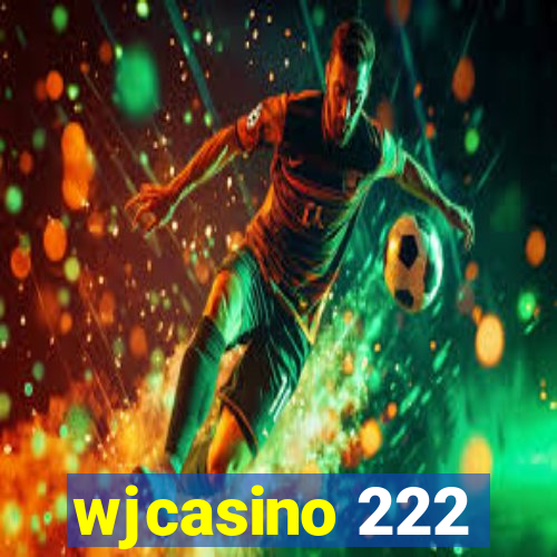 wjcasino 222